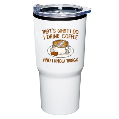 That's What I Do I Drink Coffee And I Know Things Tumbler