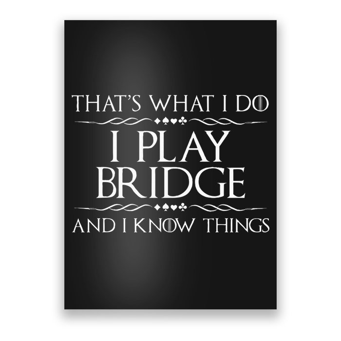ThatS What I Do I Play Bridge Bridge Player Card Game Poster