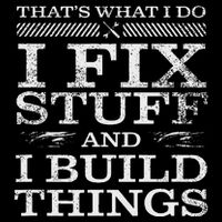 ThatS What I Do I Fix Stuff And I Build Things Weathered Poster