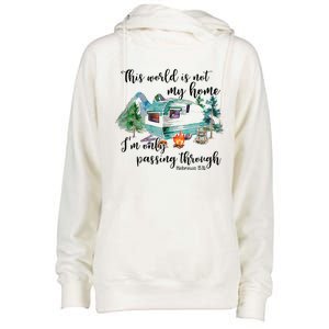 This World Is Not My Home IM Only Passing Camping Camper Womens Funnel Neck Pullover Hood