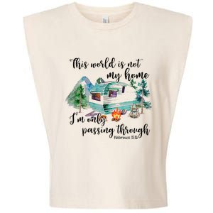 This World Is Not My Home IM Only Passing Camping Camper Garment-Dyed Women's Muscle Tee