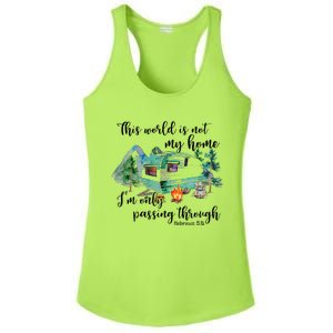 This World Is Not My Home IM Only Passing Camping Camper Ladies PosiCharge Competitor Racerback Tank