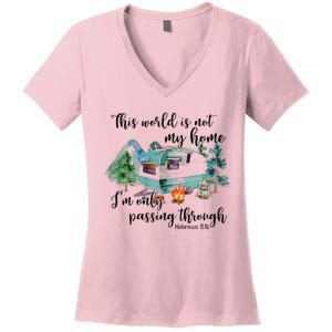 This World Is Not My Home IM Only Passing Camping Camper Women's V-Neck T-Shirt