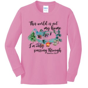 This World Is Not My Home IM Only Passing Camping Camper Kids Long Sleeve Shirt