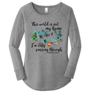 This World Is Not My Home IM Only Passing Camping Camper Women's Perfect Tri Tunic Long Sleeve Shirt