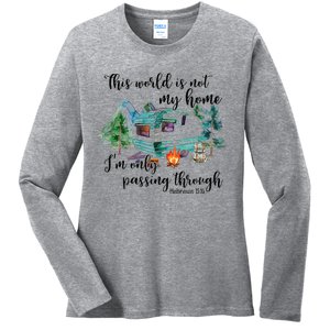 This World Is Not My Home IM Only Passing Camping Camper Ladies Long Sleeve Shirt