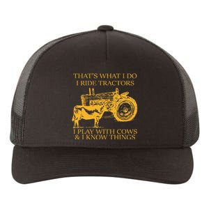 ThatS What I Do I Ride Tractors I Play With Cows And I Know Yupoong Adult 5-Panel Trucker Hat