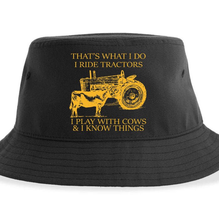 ThatS What I Do I Ride Tractors I Play With Cows And I Know Sustainable Bucket Hat