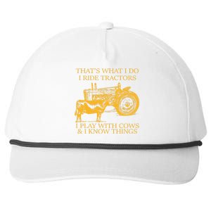 ThatS What I Do I Ride Tractors I Play With Cows And I Know Snapback Five-Panel Rope Hat