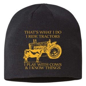 ThatS What I Do I Ride Tractors I Play With Cows And I Know Sustainable Beanie