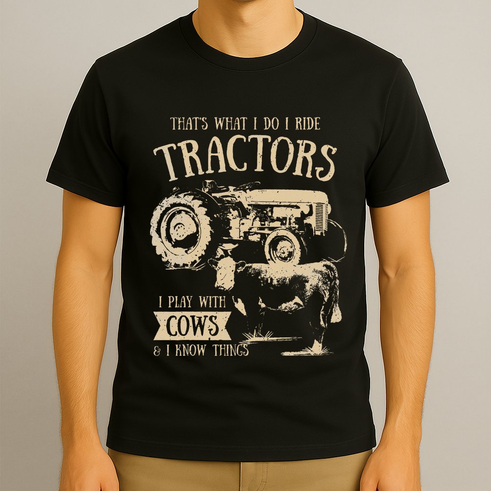 Thats What I Do I Ride Tractors Farmer Cowboy T-Shirt