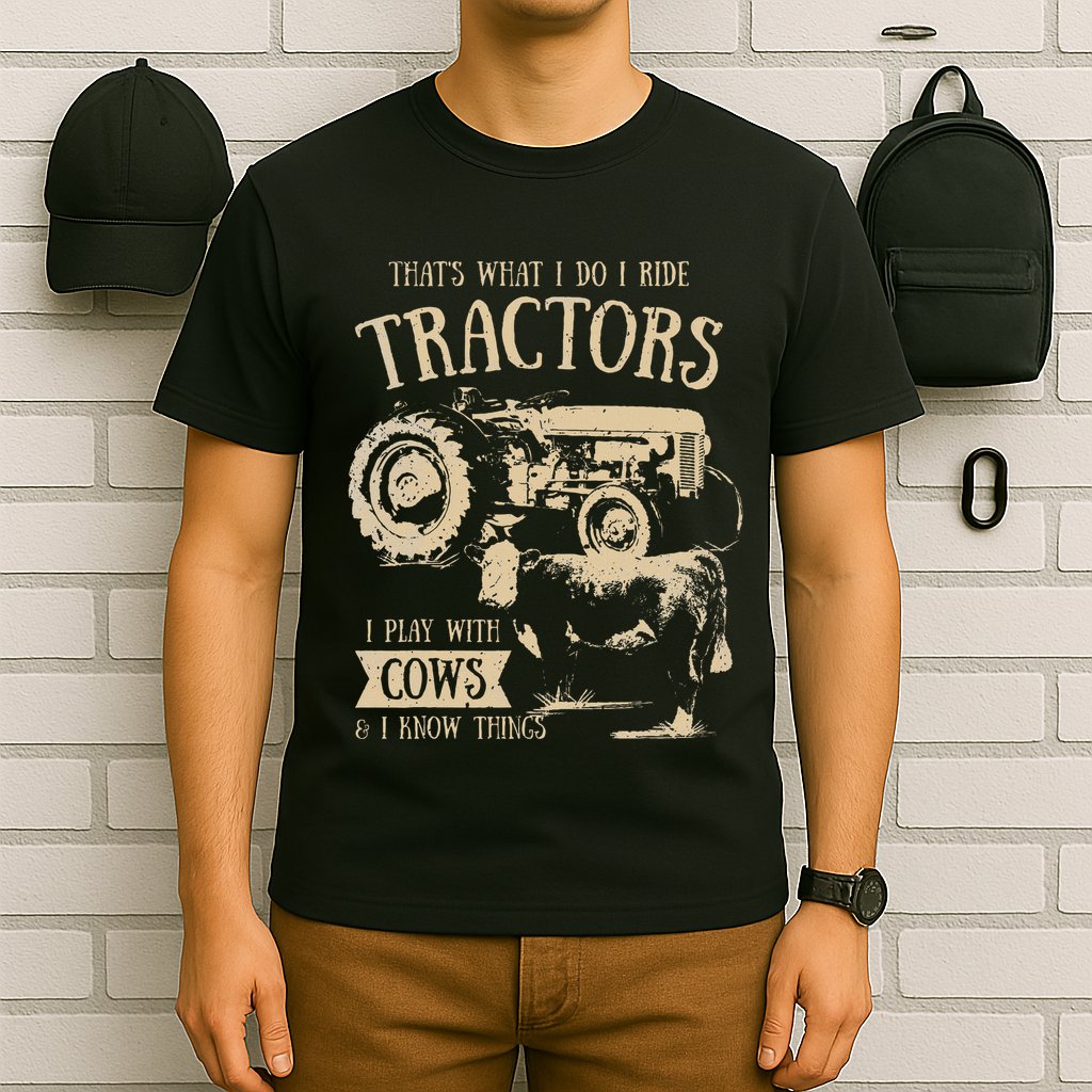 Thats What I Do I Ride Tractors Farmer Cowboy T-Shirt