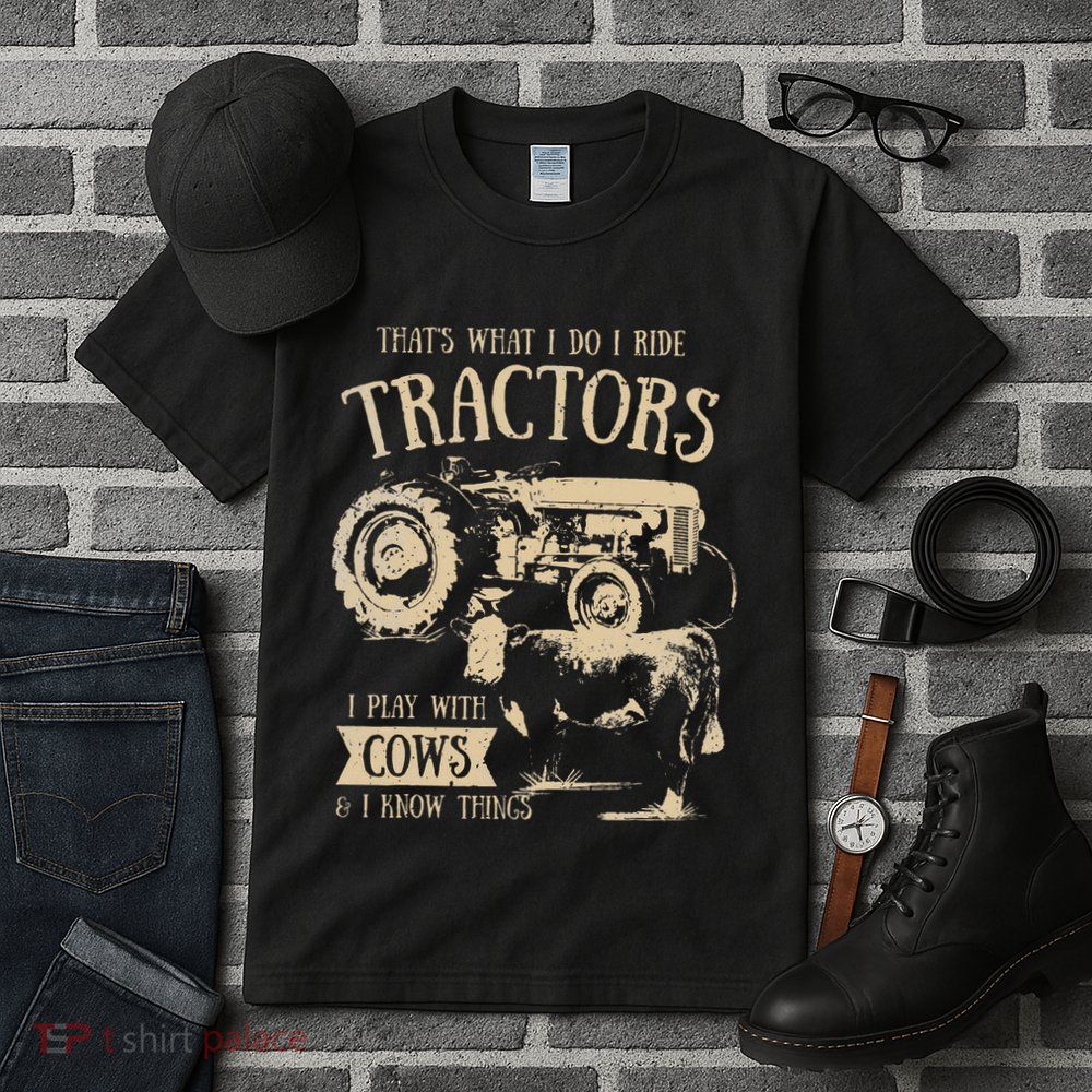 Thats What I Do I Ride Tractors Farmer Cowboy Tall T-Shirt