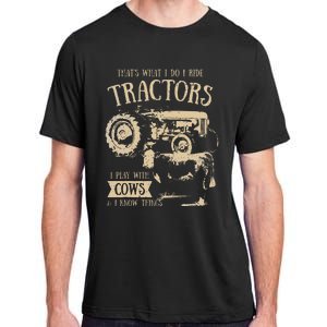 Thats What I Do I Ride Tractors Farmer Cowboy Adult ChromaSoft Performance T-Shirt