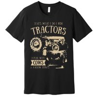 Thats What I Do I Ride Tractors Farmer Cowboy Premium T-Shirt