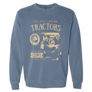 Thats What I Do I Ride Tractors Farmer Cowboy Garment-Dyed Sweatshirt