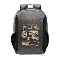 Thats What I Do I Ride Tractors Farmer Cowboy Vector Backpack