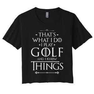 That's What I Do I Play Golf - Funny Golfer Golfing Women's Crop Top Tee