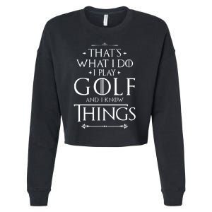 That's What I Do I Play Golf - Funny Golfer Golfing Cropped Pullover Crew