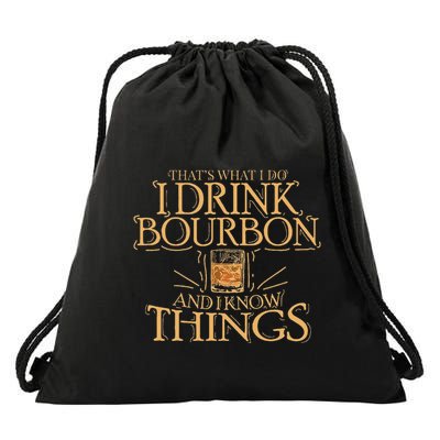 ThatS What I Do I Drink Bourbon And I Know Things Drawstring Bag