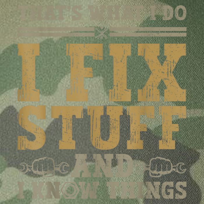 Thats What I Do I Fix Stuff And I Know Things Funny Men Legacy Tie Dye Trucker Hat