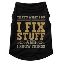 Thats What I Do I Fix Stuff And I Know Things Funny Men Doggie Tank