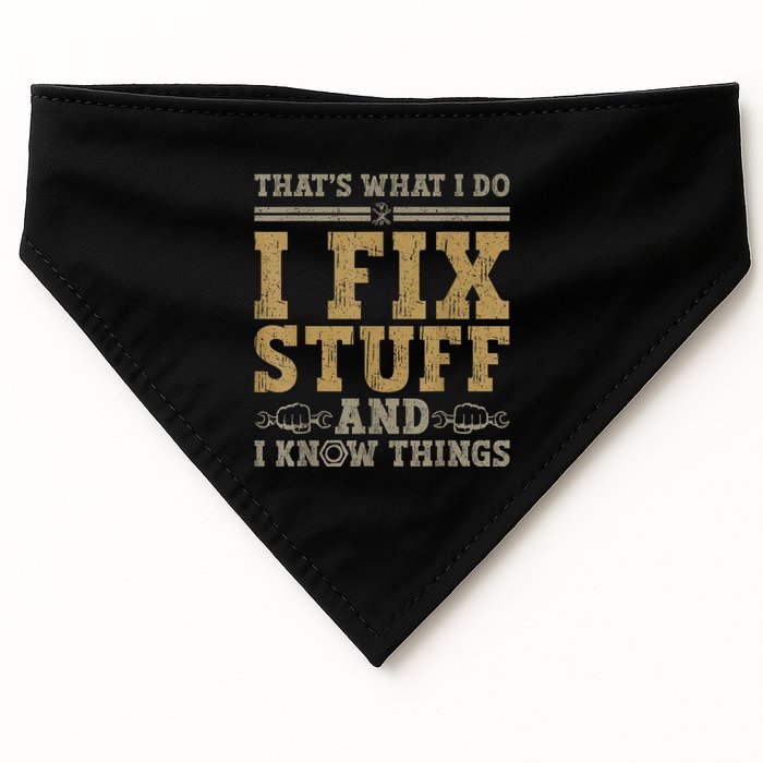 Thats What I Do I Fix Stuff And I Know Things Funny Men USA-Made Doggie Bandana