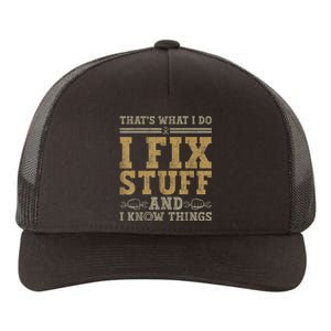 Thats What I Do I Fix Stuff And I Know Things Funny Men Yupoong Adult 5-Panel Trucker Hat