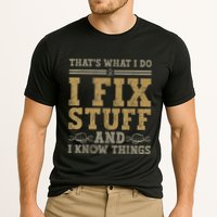 Thats What I Do I Fix Stuff And I Know Things Funny Men Performance Shirt