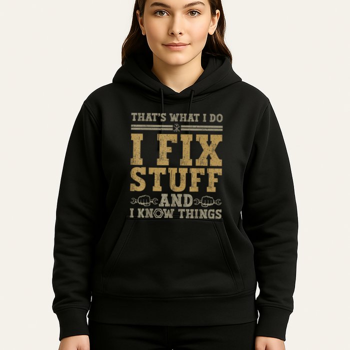 Thats What I Do I Fix Stuff And I Know Things Funny Men Hoodie