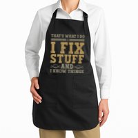 Thats What I Do I Fix Stuff And I Know Things Funny Men Apron
