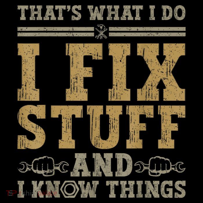 Thats What I Do I Fix Stuff And I Know Things Funny Men Apron