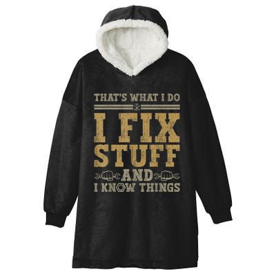 Thats What I Do I Fix Stuff And I Know Things Funny Men Hooded Wearable Blanket