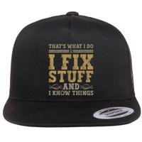 Thats What I Do I Fix Stuff And I Know Things Funny Men Flatbill Hat