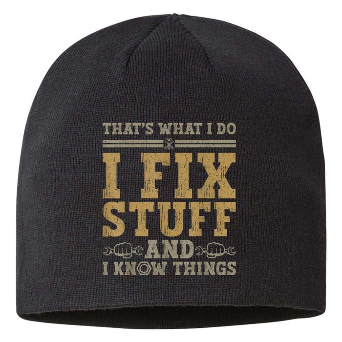 Thats What I Do I Fix Stuff And I Know Things Funny Men Sustainable Beanie