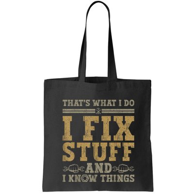 Thats What I Do I Fix Stuff And I Know Things Funny Men Bag