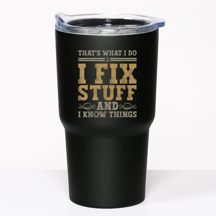 Thats What I Do I Fix Stuff And I Know Things Funny Men Tumbler