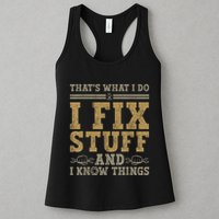 Thats What I Do I Fix Stuff And I Know Things Funny Men Womens Tank Top