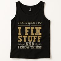 Thats What I Do I Fix Stuff And I Know Things Funny Men Tank Top