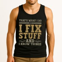 Thats What I Do I Fix Stuff And I Know Things Funny Men Tank Top