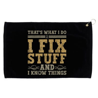 Thats What I Do I Fix Stuff And I Know Things Funny Men Grommeted Golf Towel