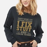 Thats What I Do I Fix Stuff And I Know Things Funny Men Cropped Pullover Crew