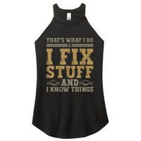 Thats What I Do I Fix Stuff And I Know Things Funny Men Women's Perfect Tri Rocker Tank