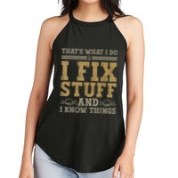 Thats What I Do I Fix Stuff And I Know Things Funny Men Women's Perfect Tri Rocker Tank