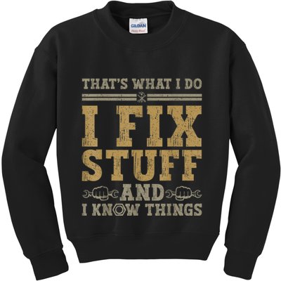 Thats What I Do I Fix Stuff And I Know Things Funny Men Kids Sweatshirt