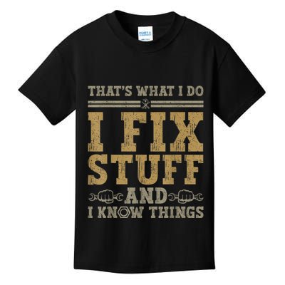 Thats What I Do I Fix Stuff And I Know Things Funny Men Kids T-Shirt