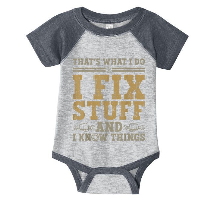 Thats What I Do I Fix Stuff And I Know Things Funny Men Infant Baby Jersey Bodysuit