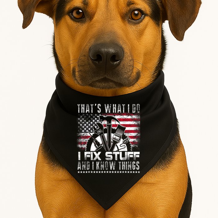 Thats What I Do I Fix Stuff And I Know Things Funny Men USA-Made Doggie Bandana
