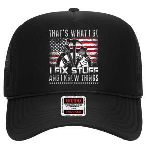 Thats What I Do I Fix Stuff And I Know Things Funny Men High Crown Mesh Back Trucker Hat