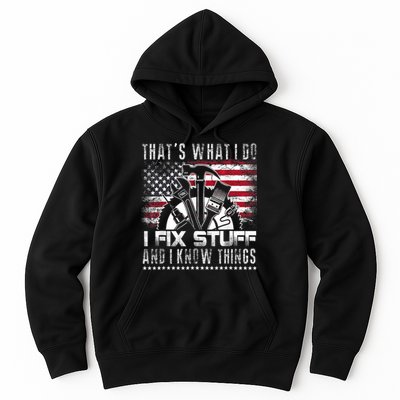 Thats What I Do I Fix Stuff And I Know Things Funny Men Hoodie